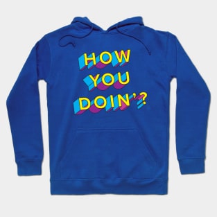 How You Doin'? Hoodie